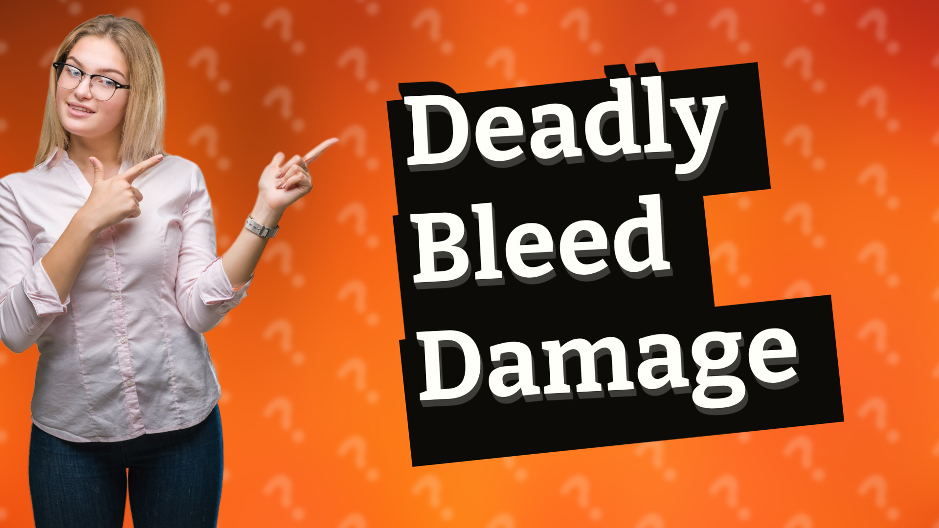 Deadly Bleed Damage