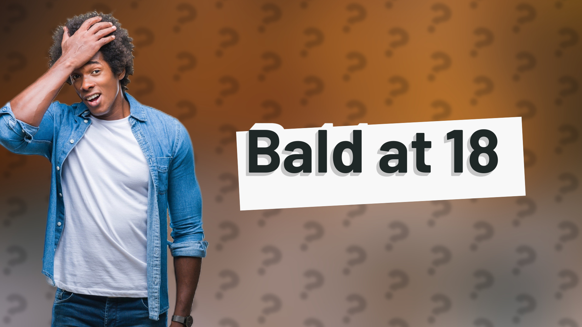 Bald at 18