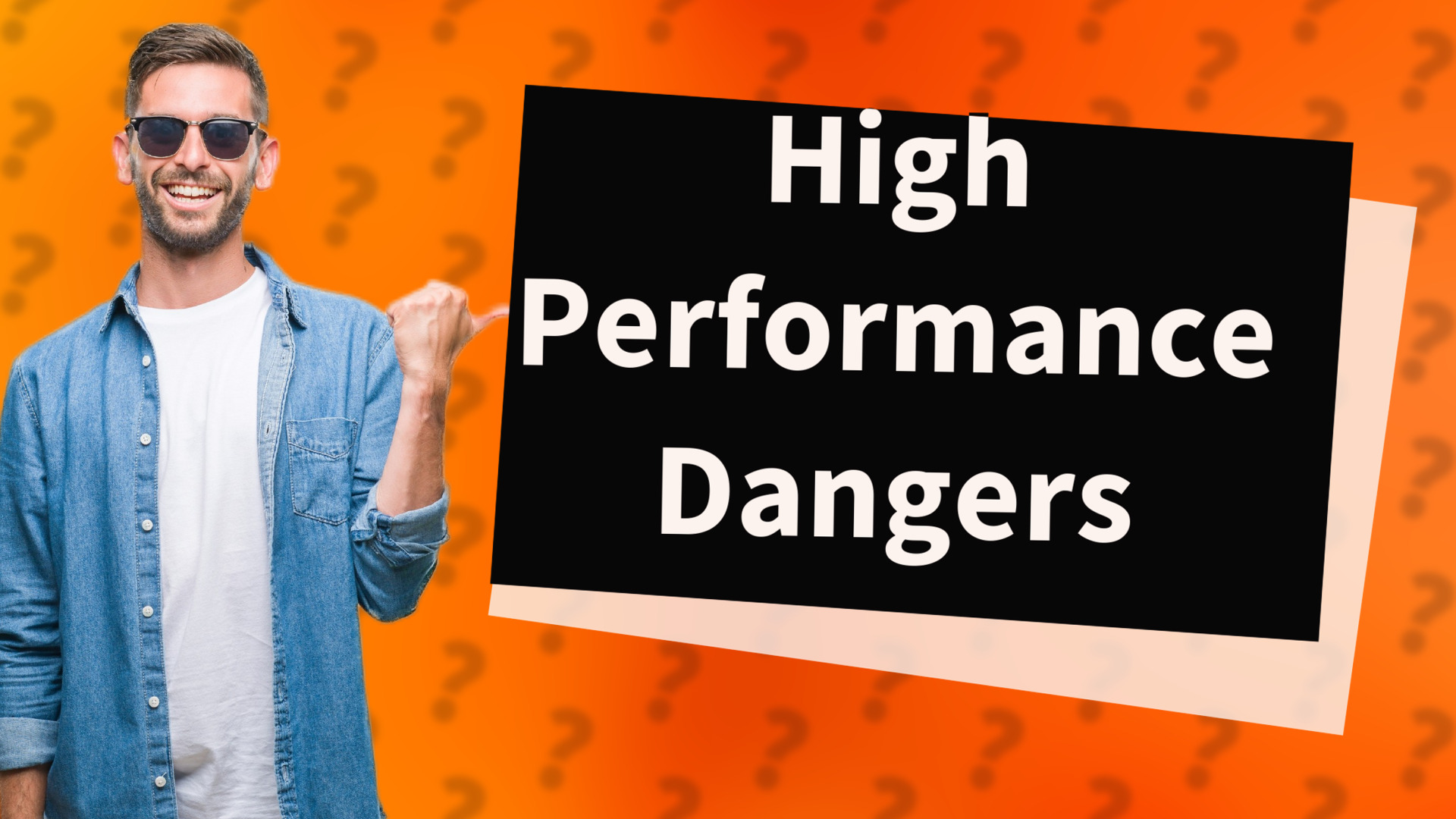 High Performance Dangers