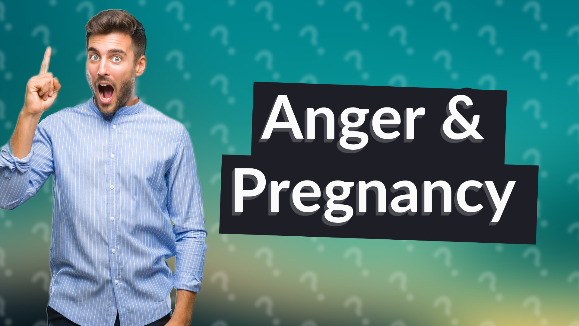 Anger & Pregnancy