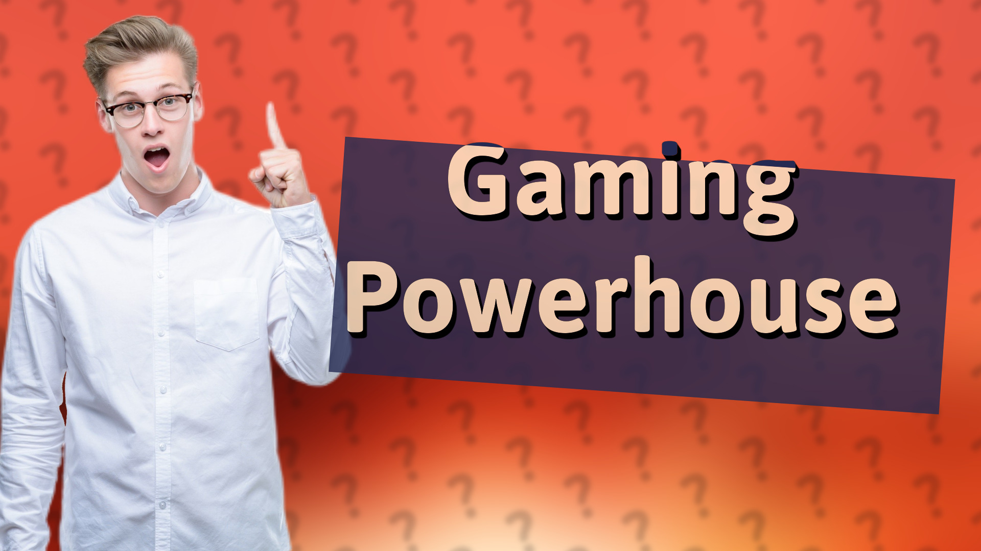 Gaming Powerhouse