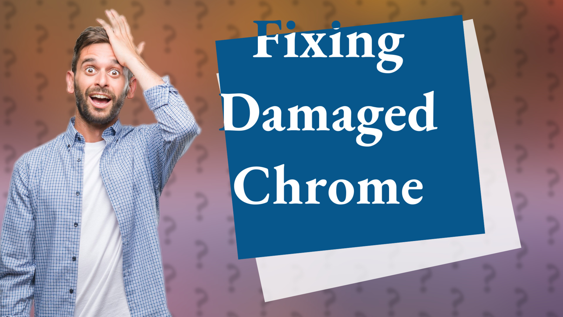 Fixing Damaged Chrome