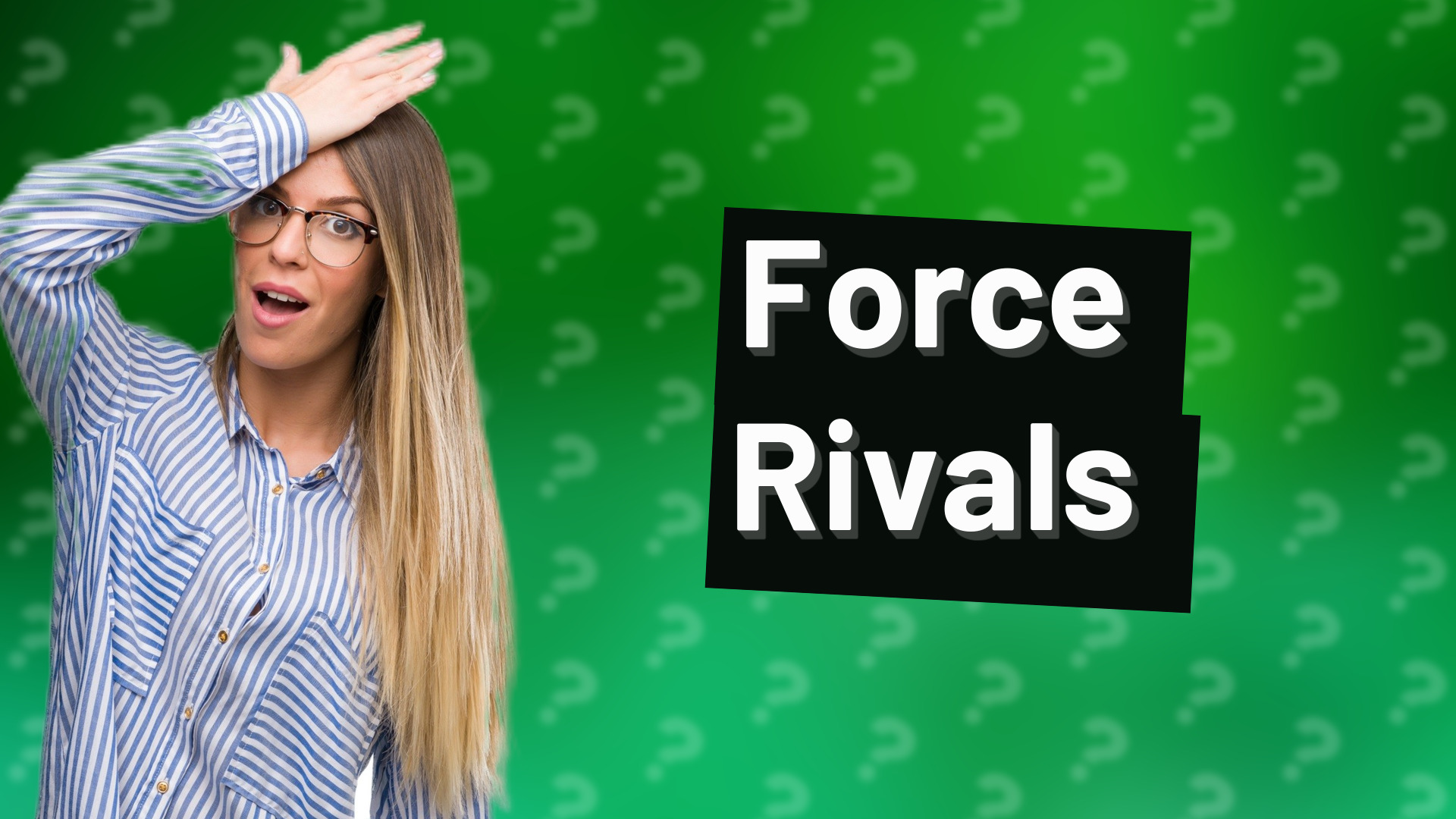 Force Rivals