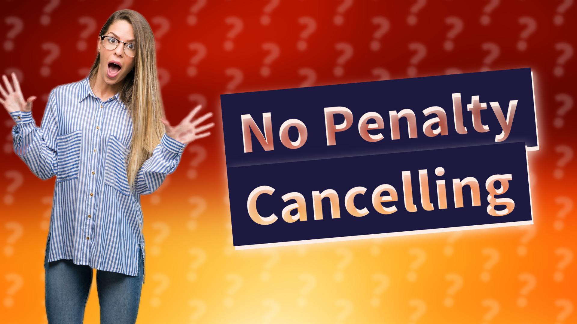 No Penalty Cancelling