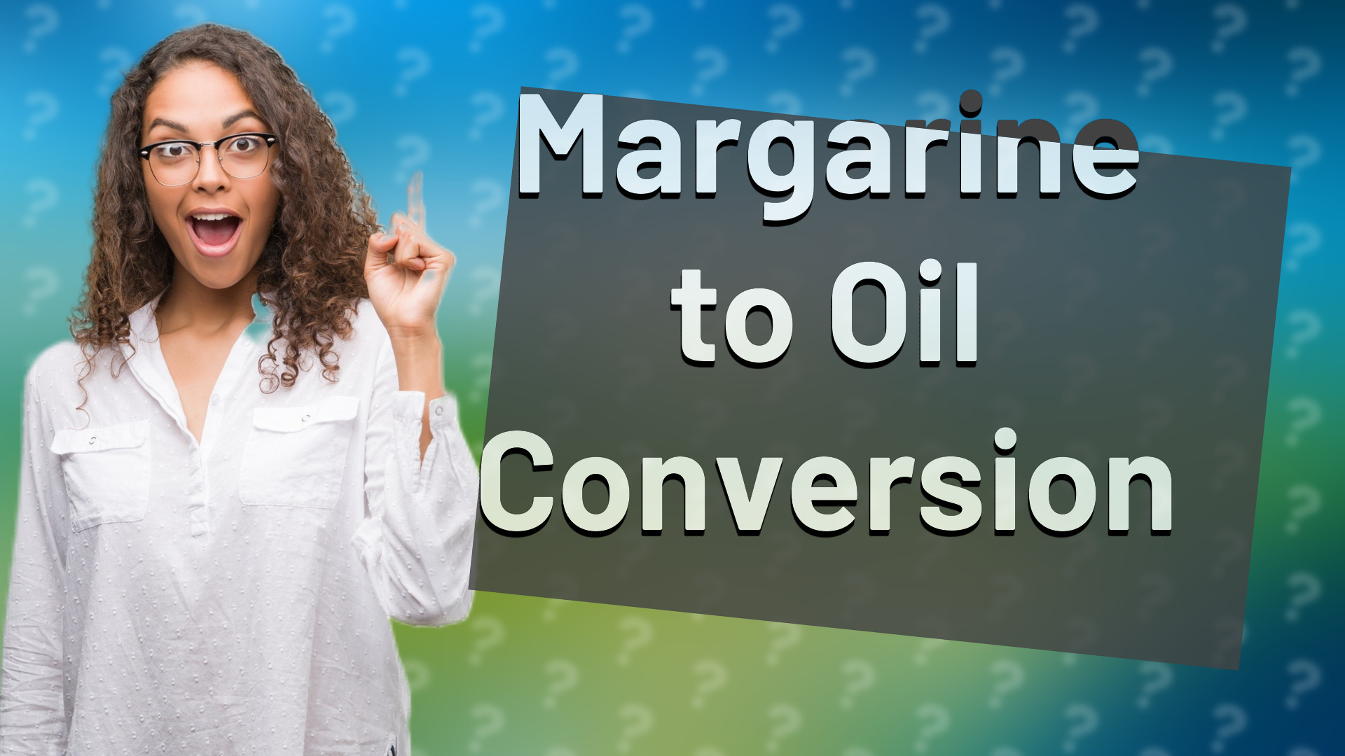 Margarine to Oil Conversion