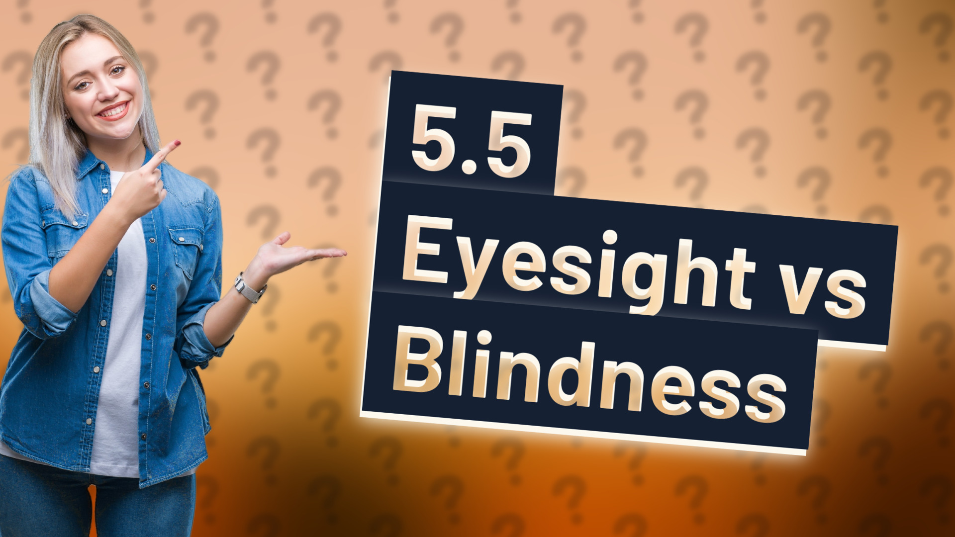 5.5 Eyesight vs Blindness