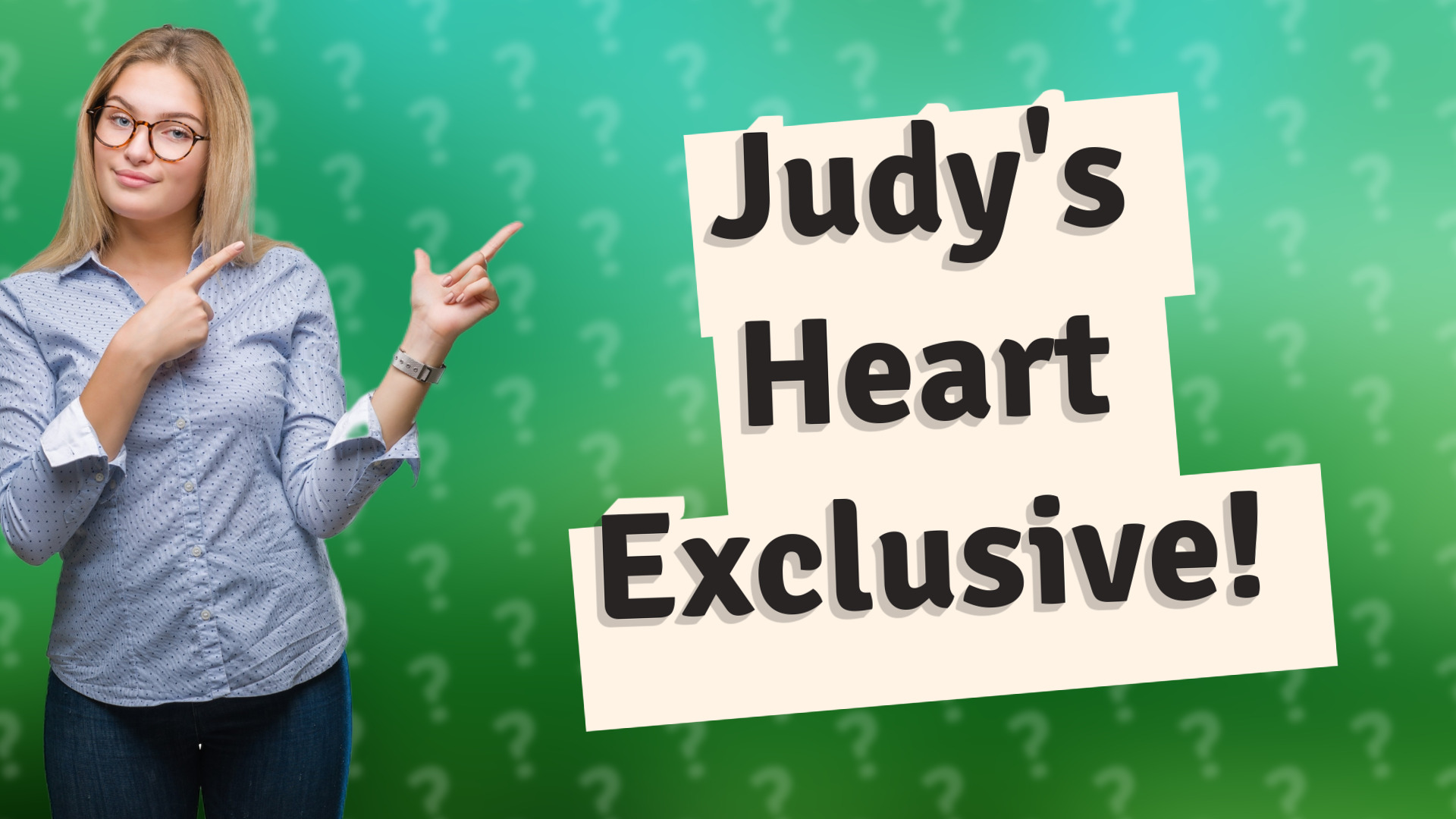 Judy's Heart Exclusive!