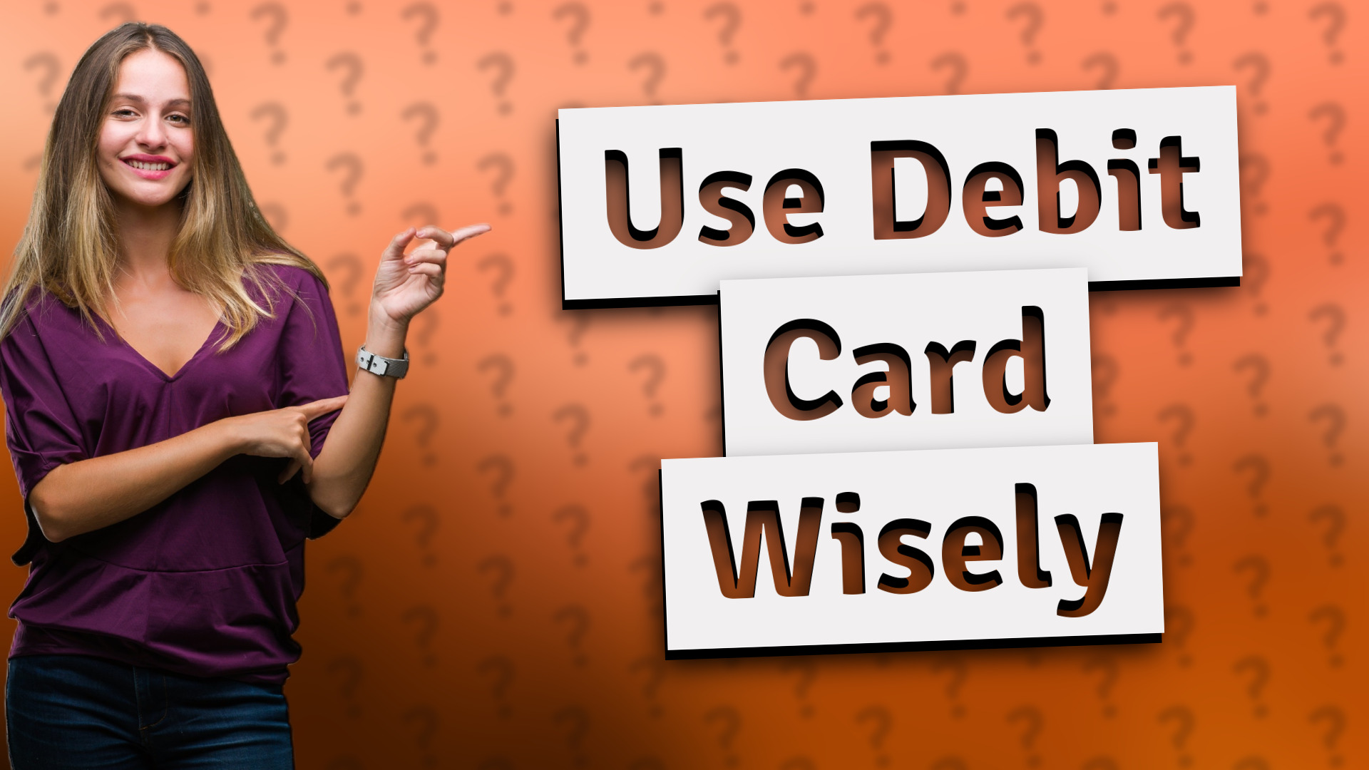 Use Debit Card Wisely