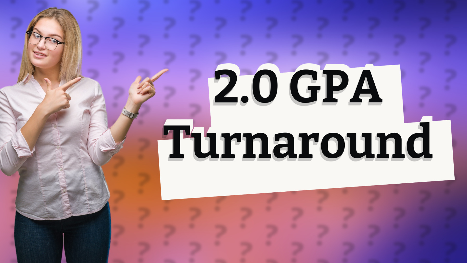 2.0 GPA Turnaround