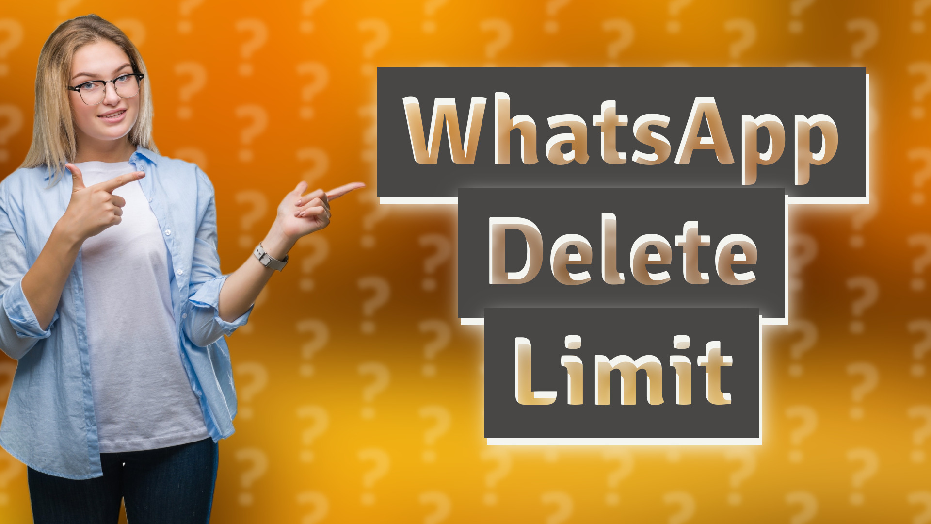 WhatsApp Delete Limit