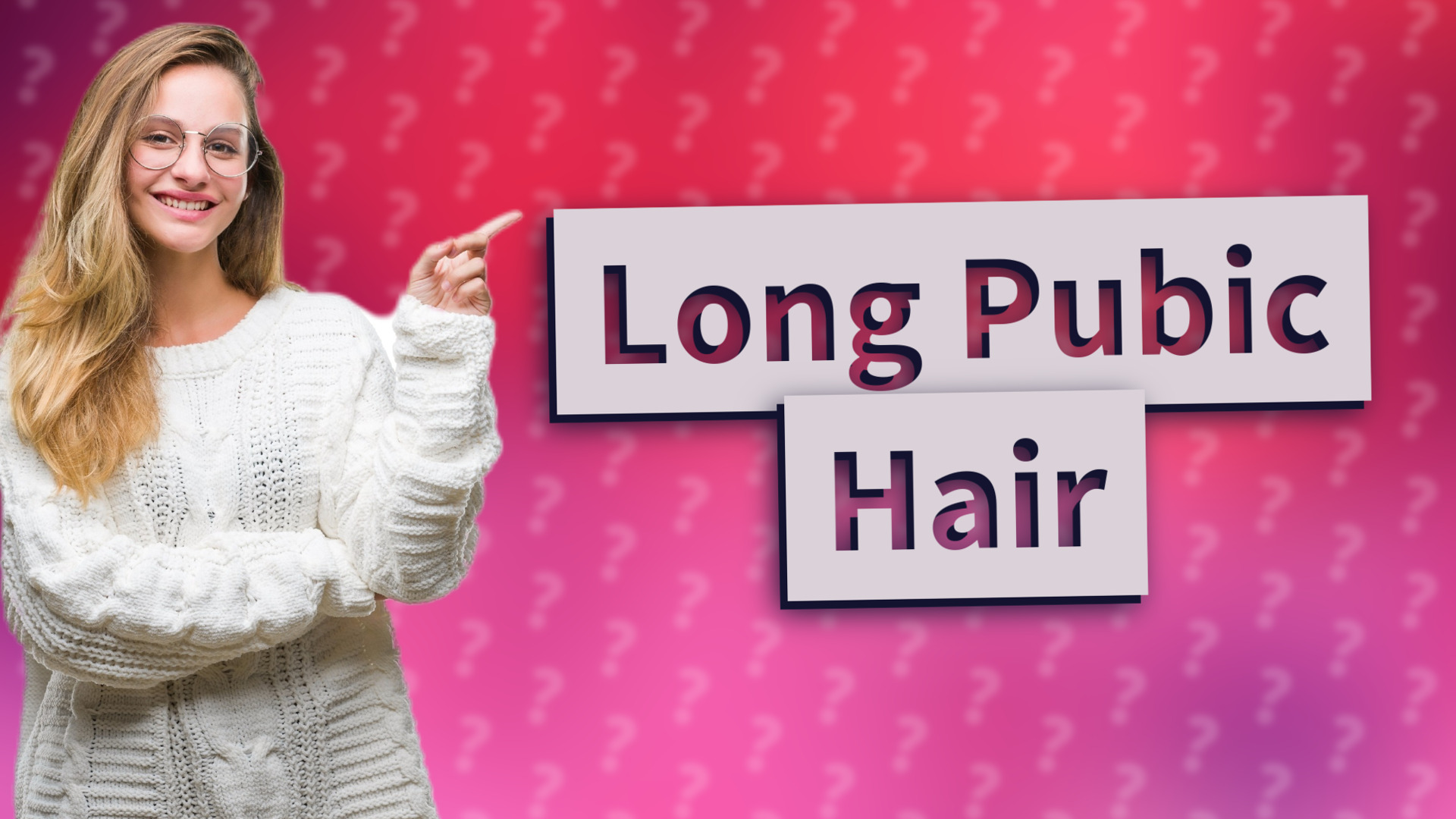 Long Pubic Hair