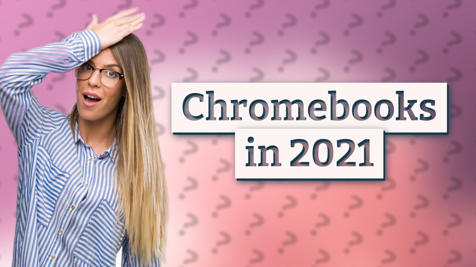 Chromebooks in 2021