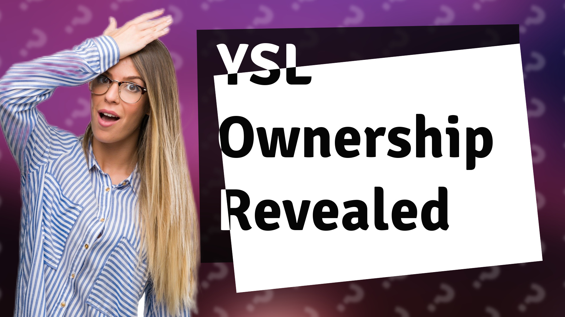 YSL Ownership Revealed