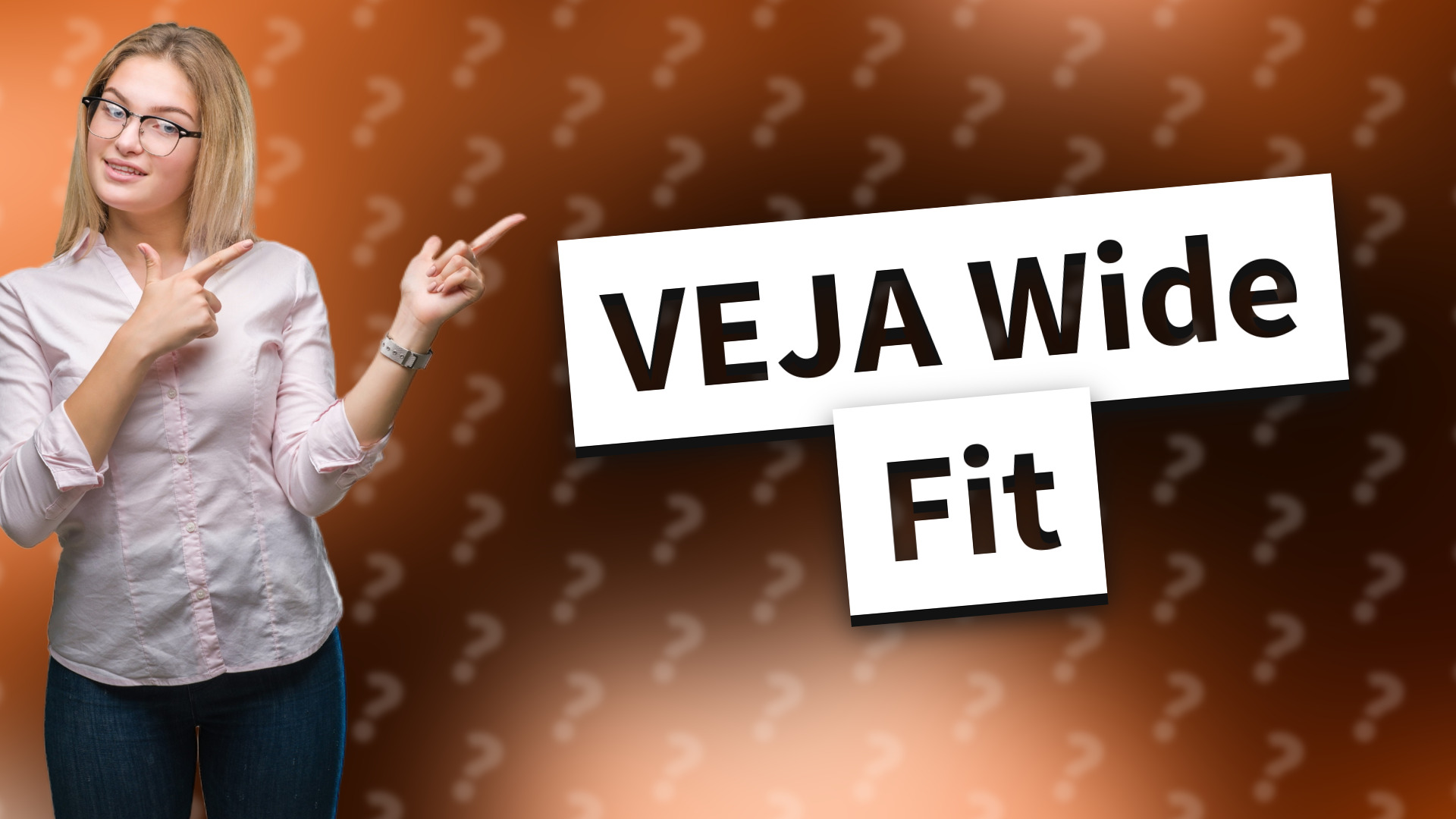 VEJA Wide Fit