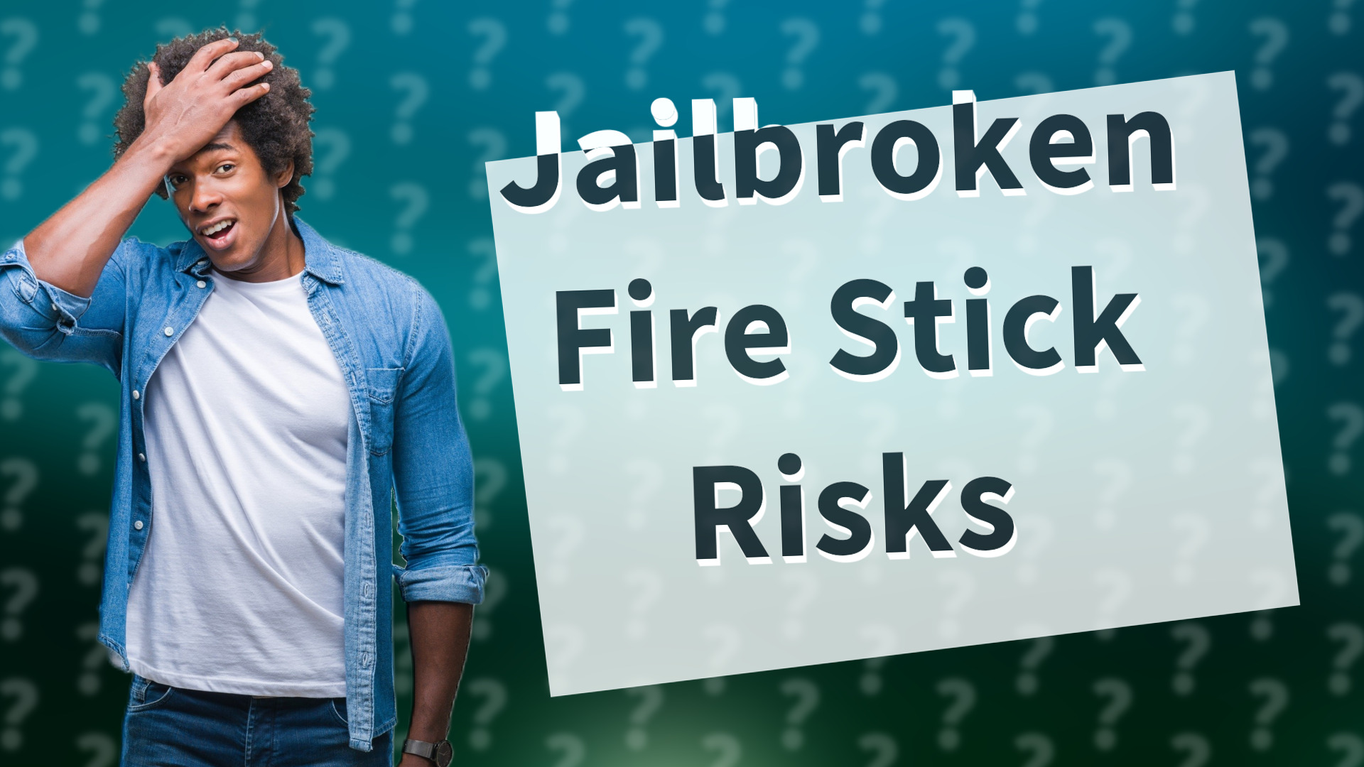 Jailbroken Fire Stick Risks
