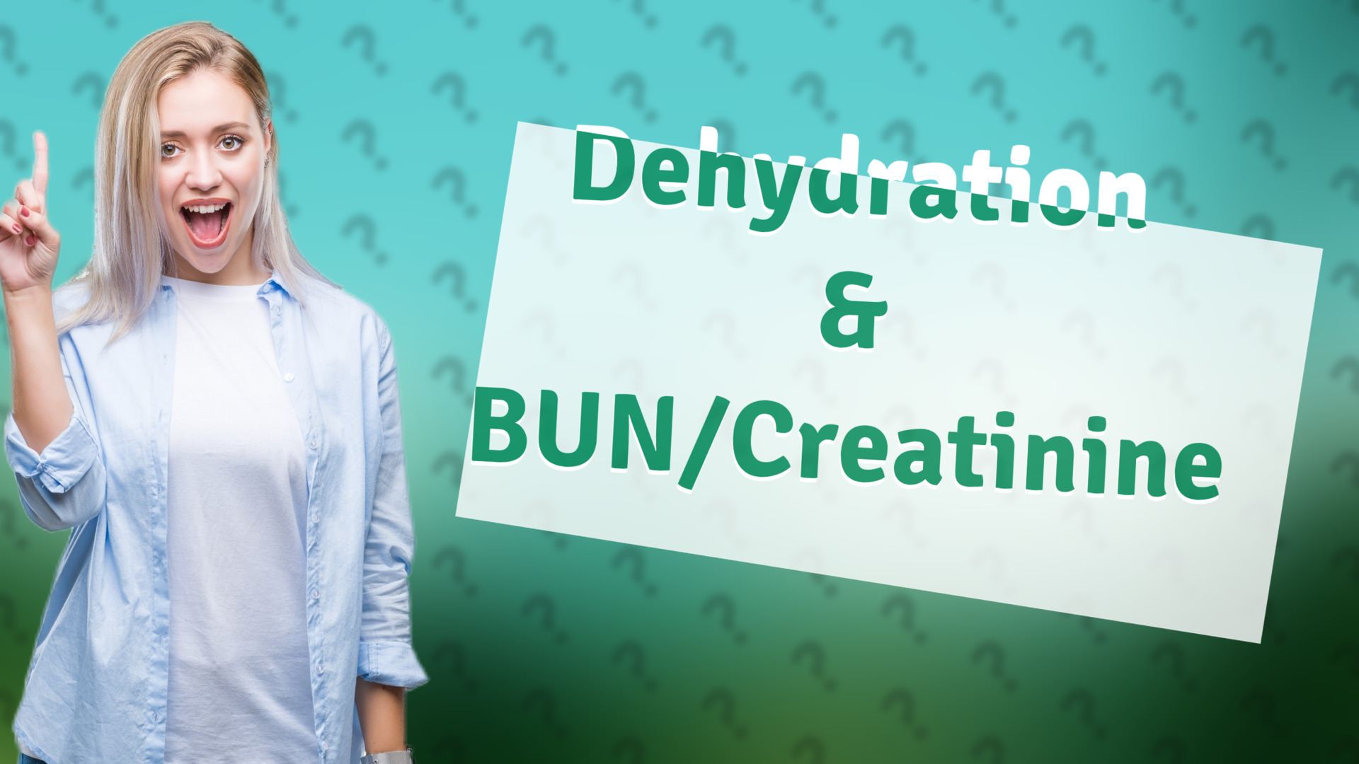Dehydration & BUN/Creatinine
