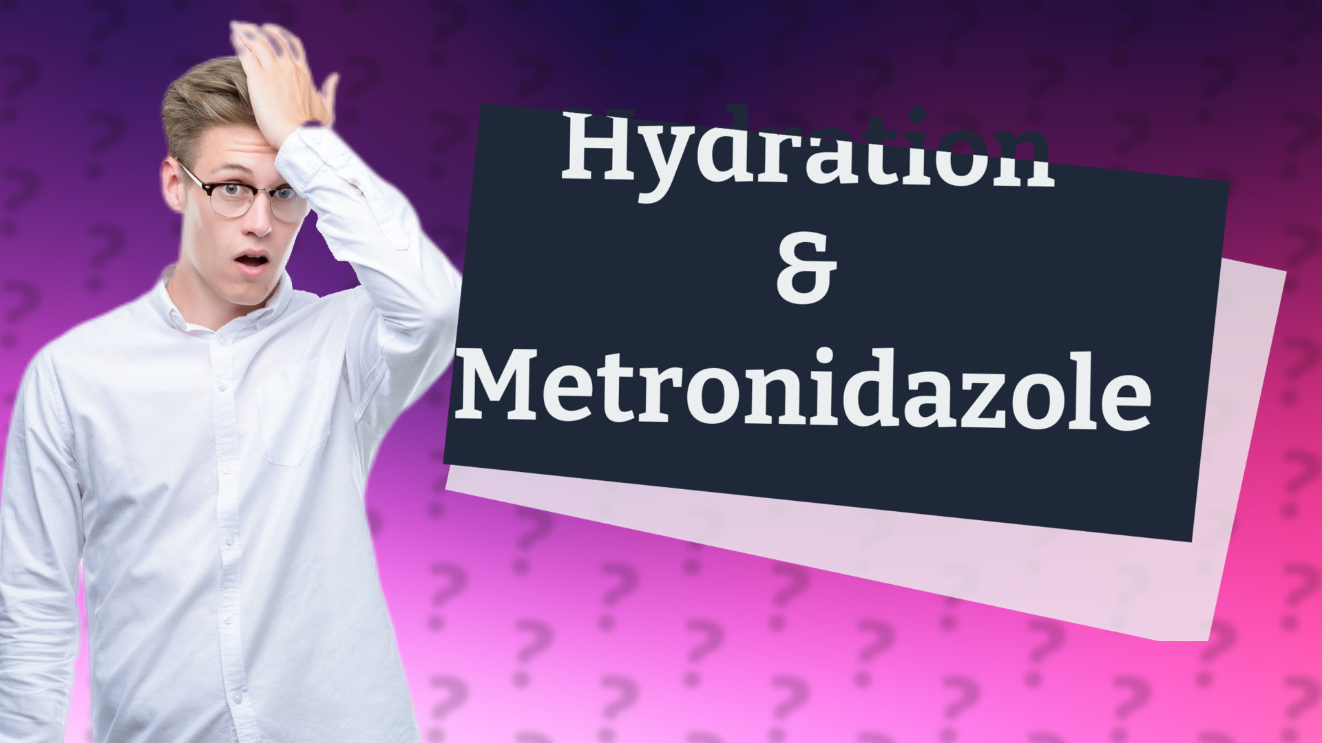 Hydration & Metronidazole