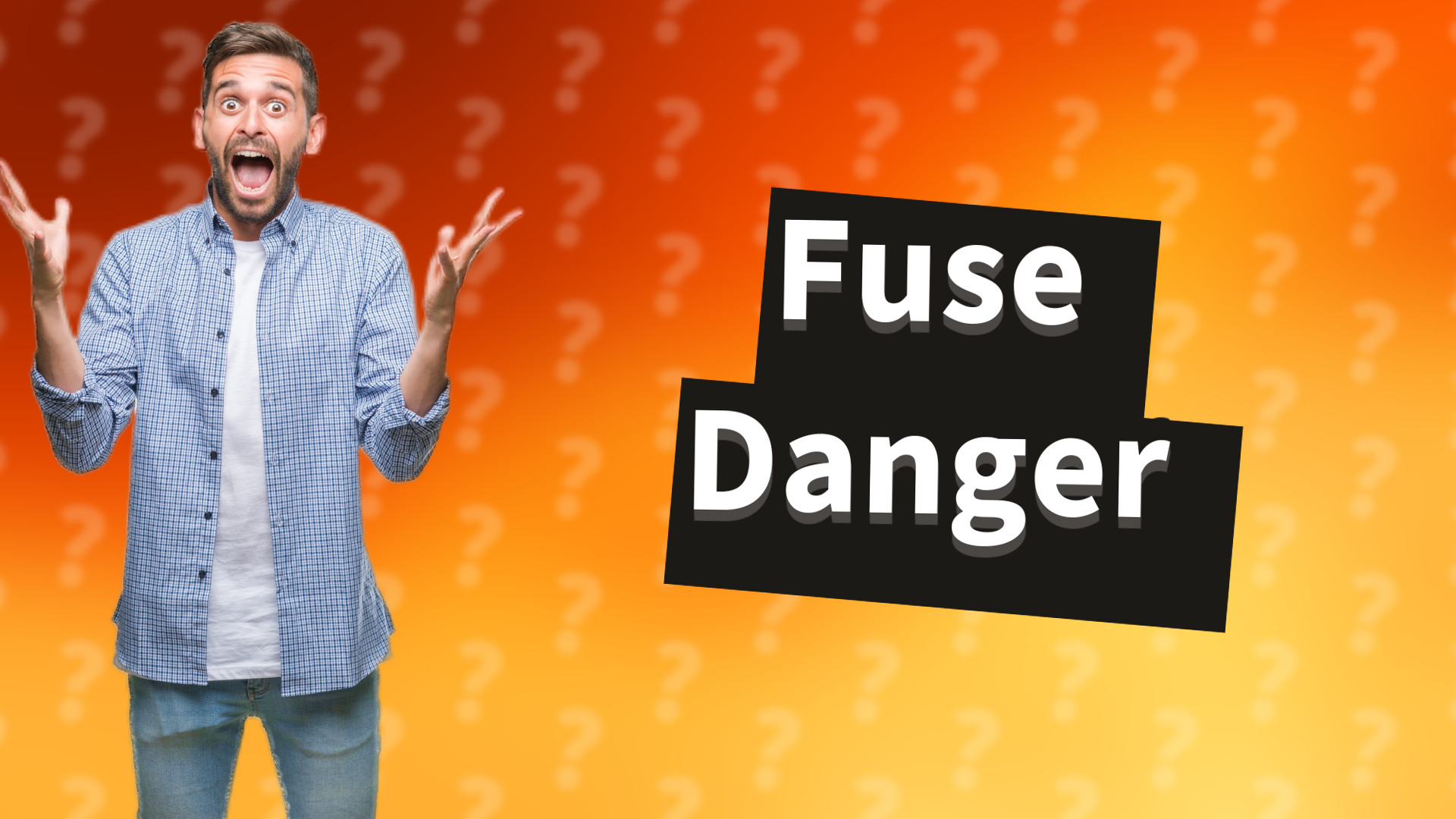 Fuse Danger