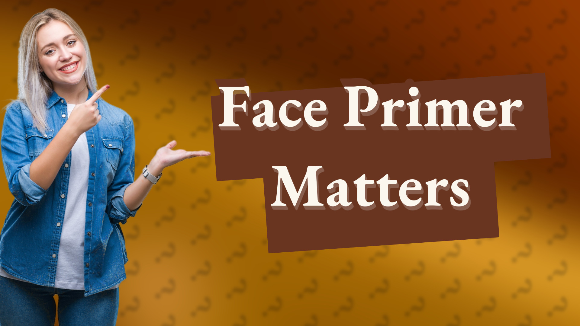 Face Primer Matters