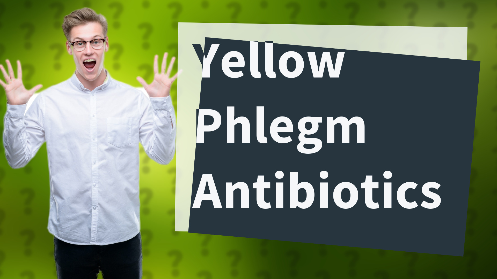 Yellow Phlegm Antibiotics