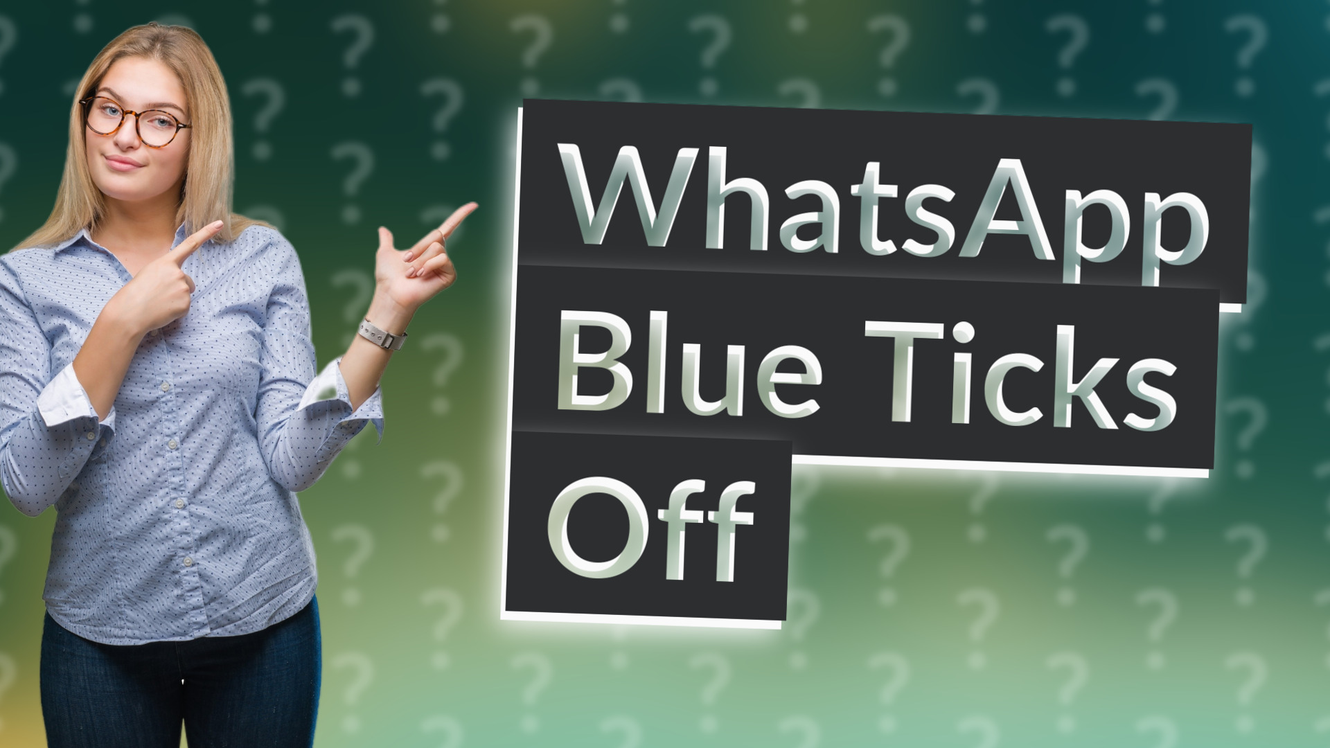 WhatsApp Blue Ticks Off