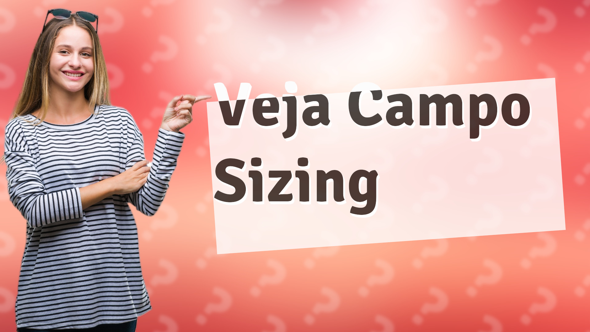 Veja Campo Sizing