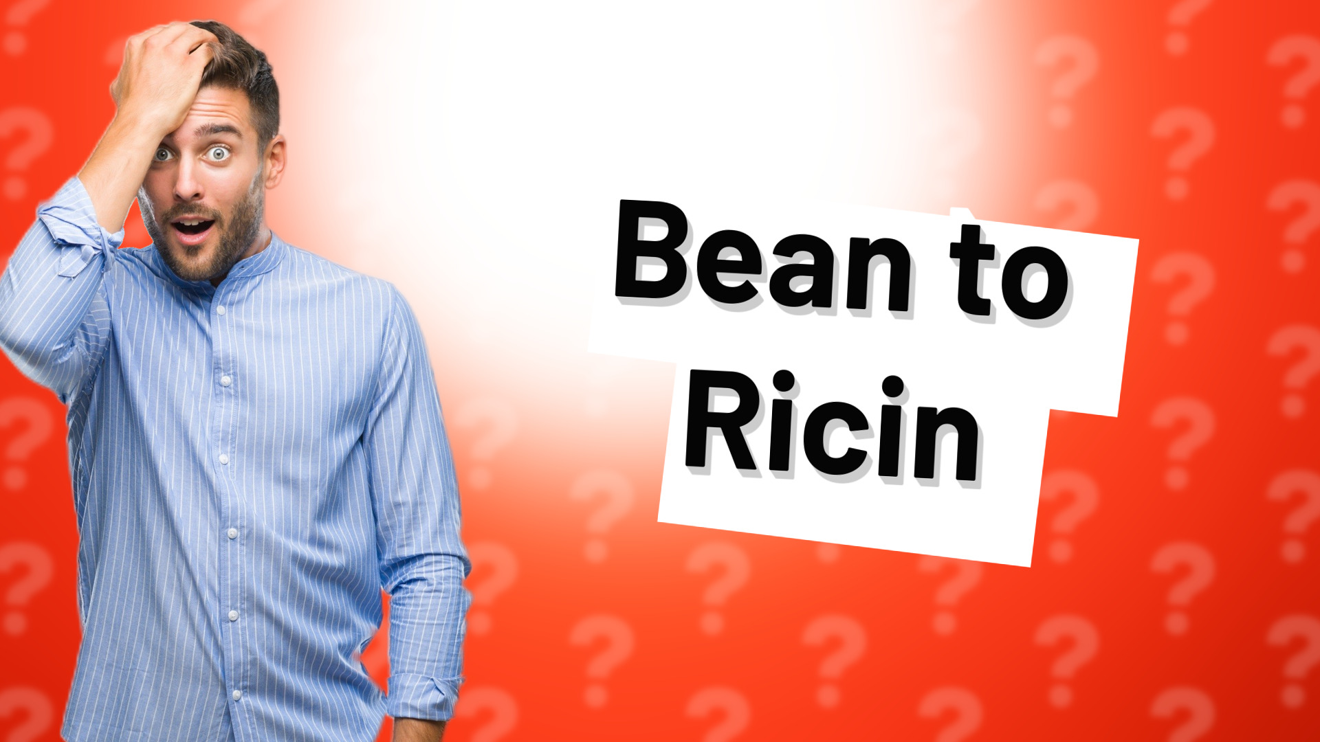 Bean to Ricin