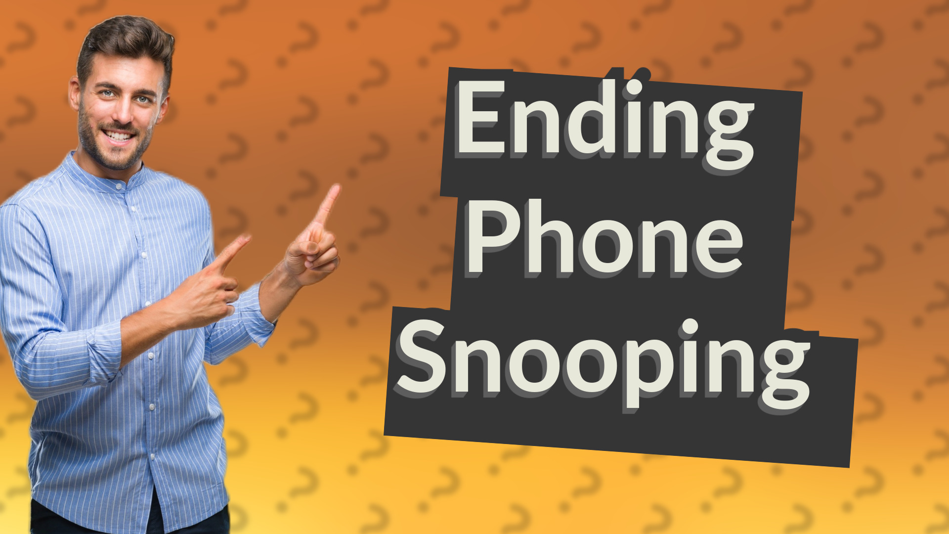 Ending Phone Snooping