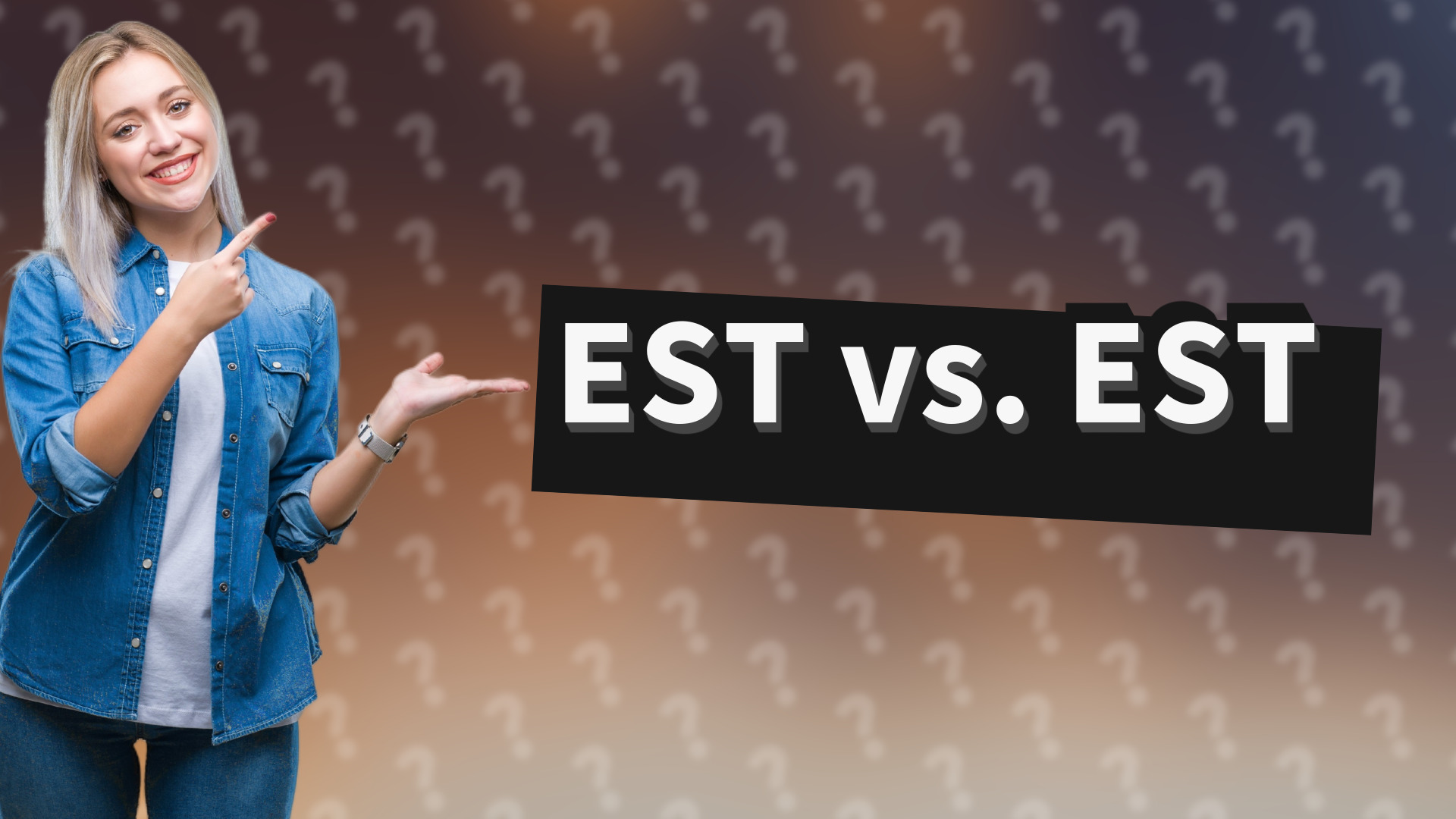 EST vs. EST