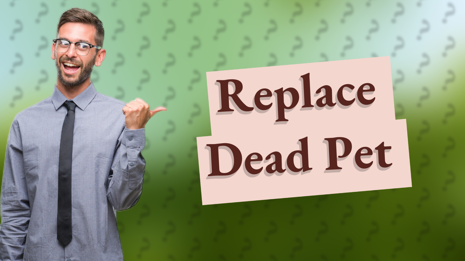 Replace Dead Pet