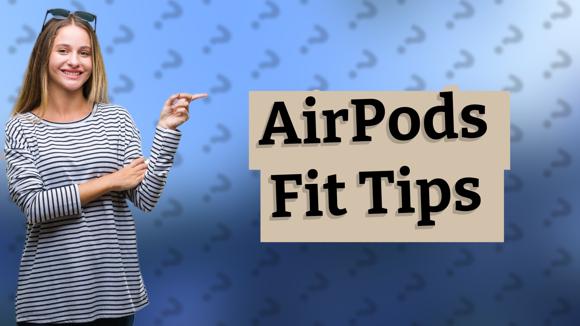 AirPods Fit Tips