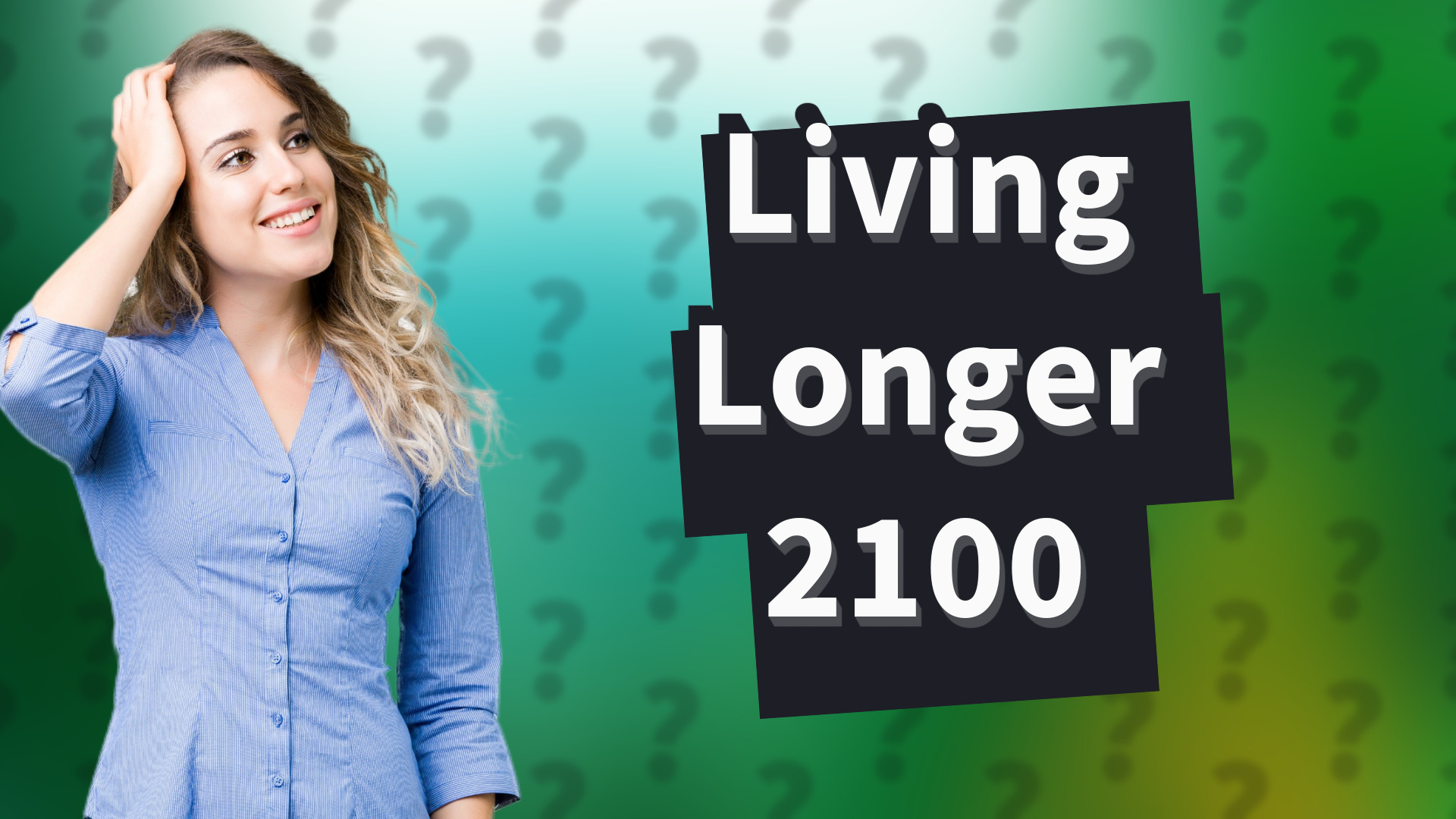 Living Longer 2100