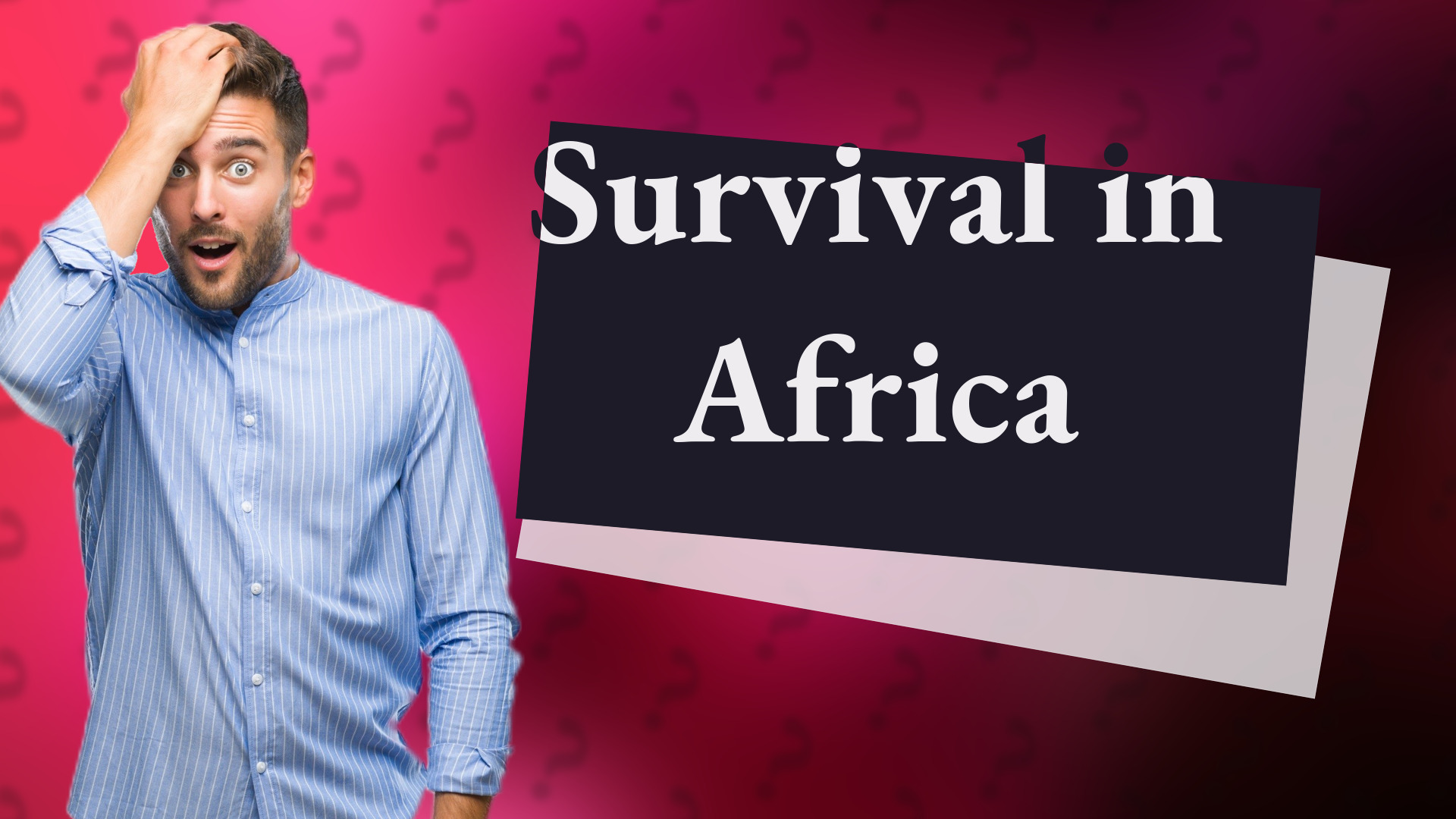 Survival in Africa
