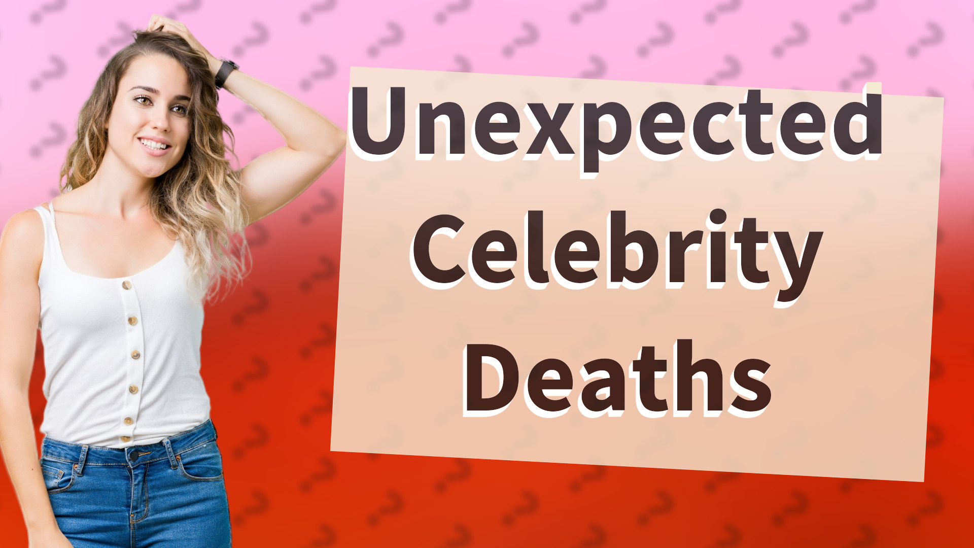 Unexpected Celebrity Deaths