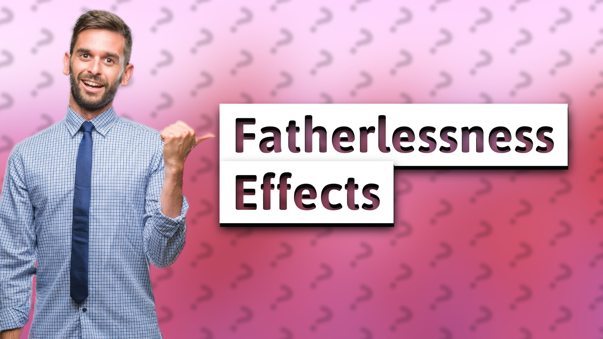 Fatherlessness Effects