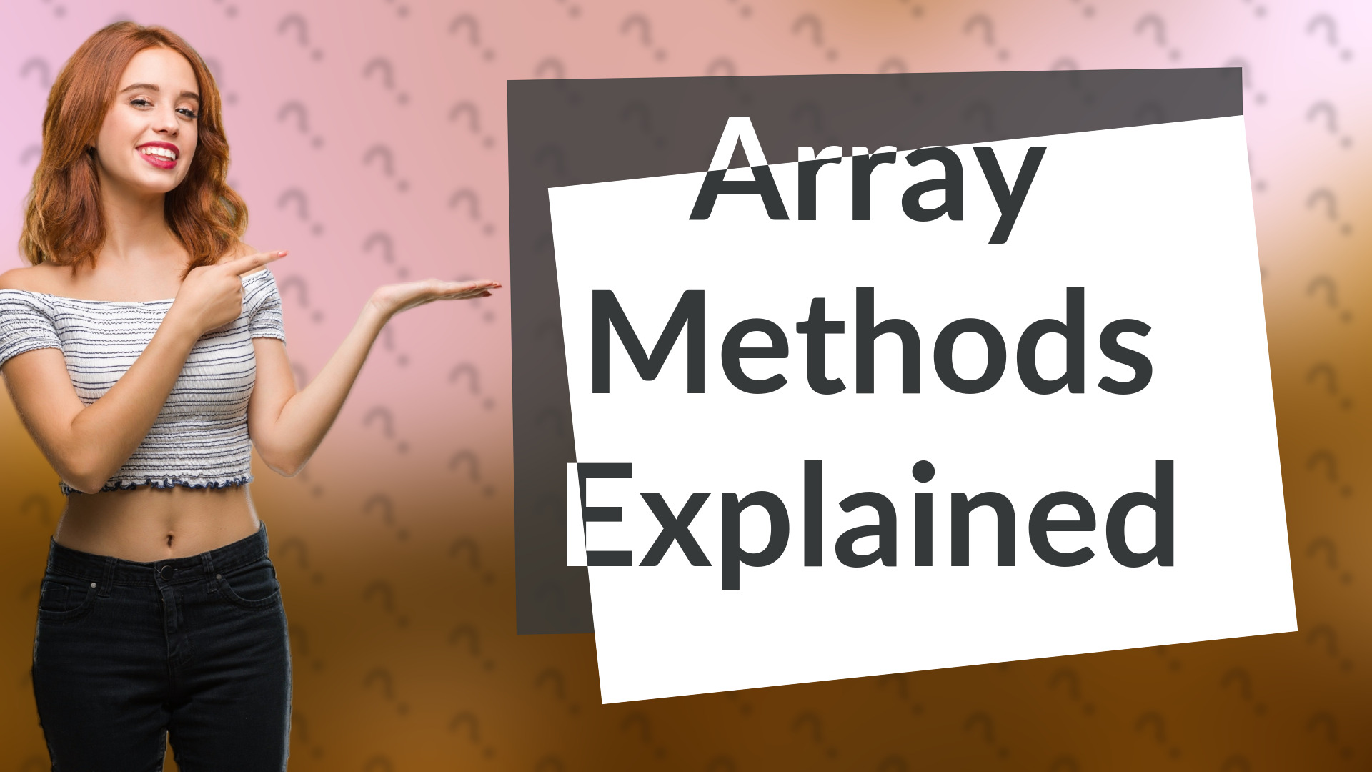 Array Methods Explained