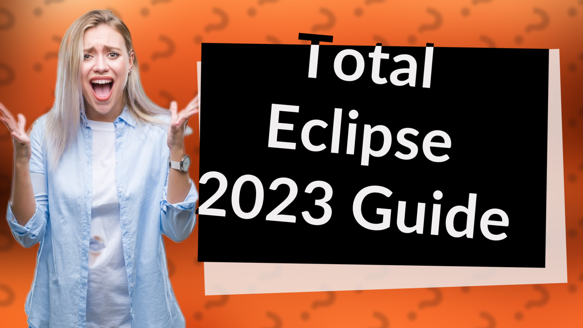 Total Eclipse 2023 Guide