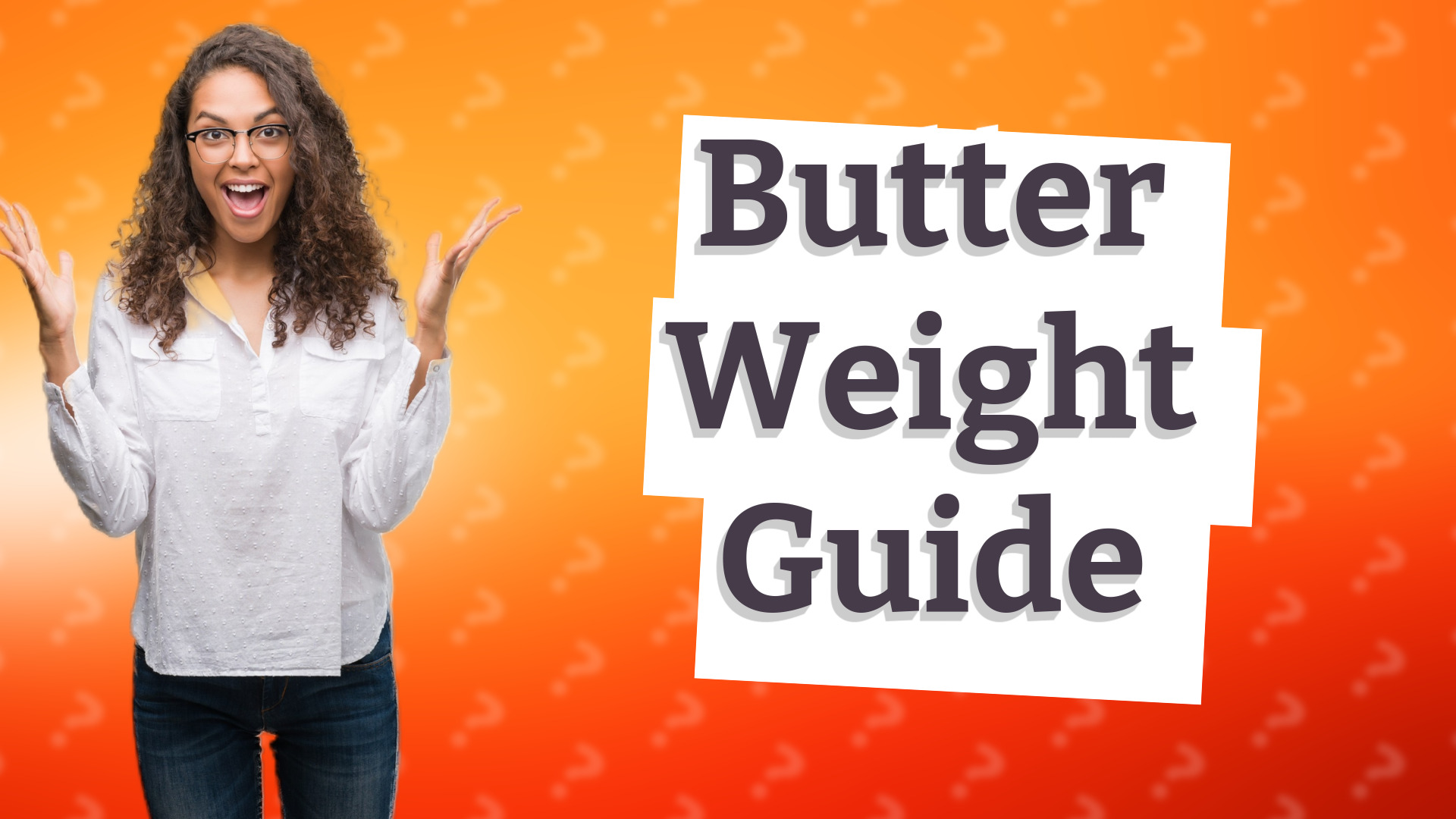 Butter Weight Guide