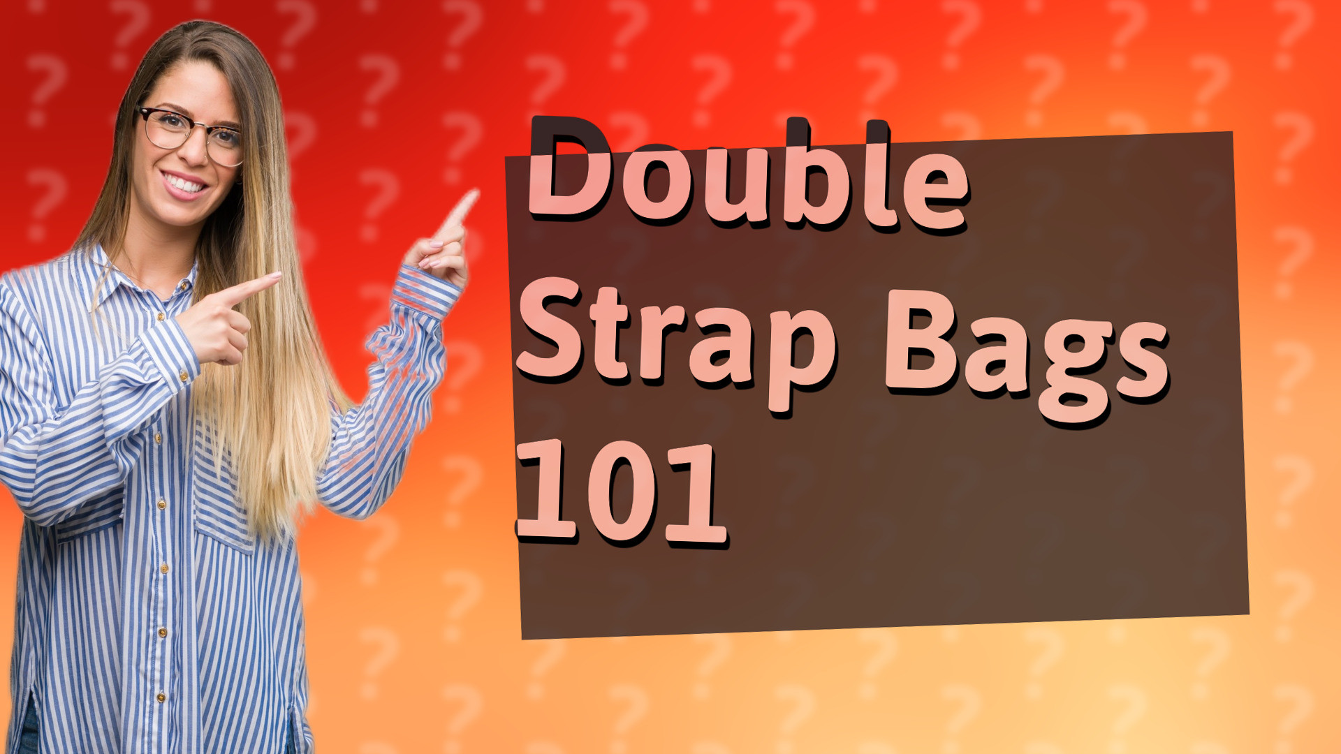 Double Strap Bags 101