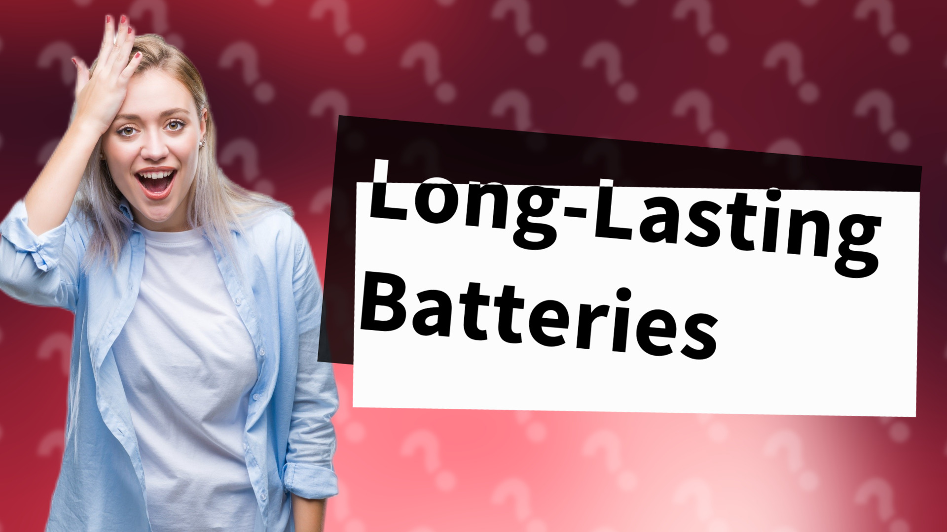 Long-Lasting Batteries