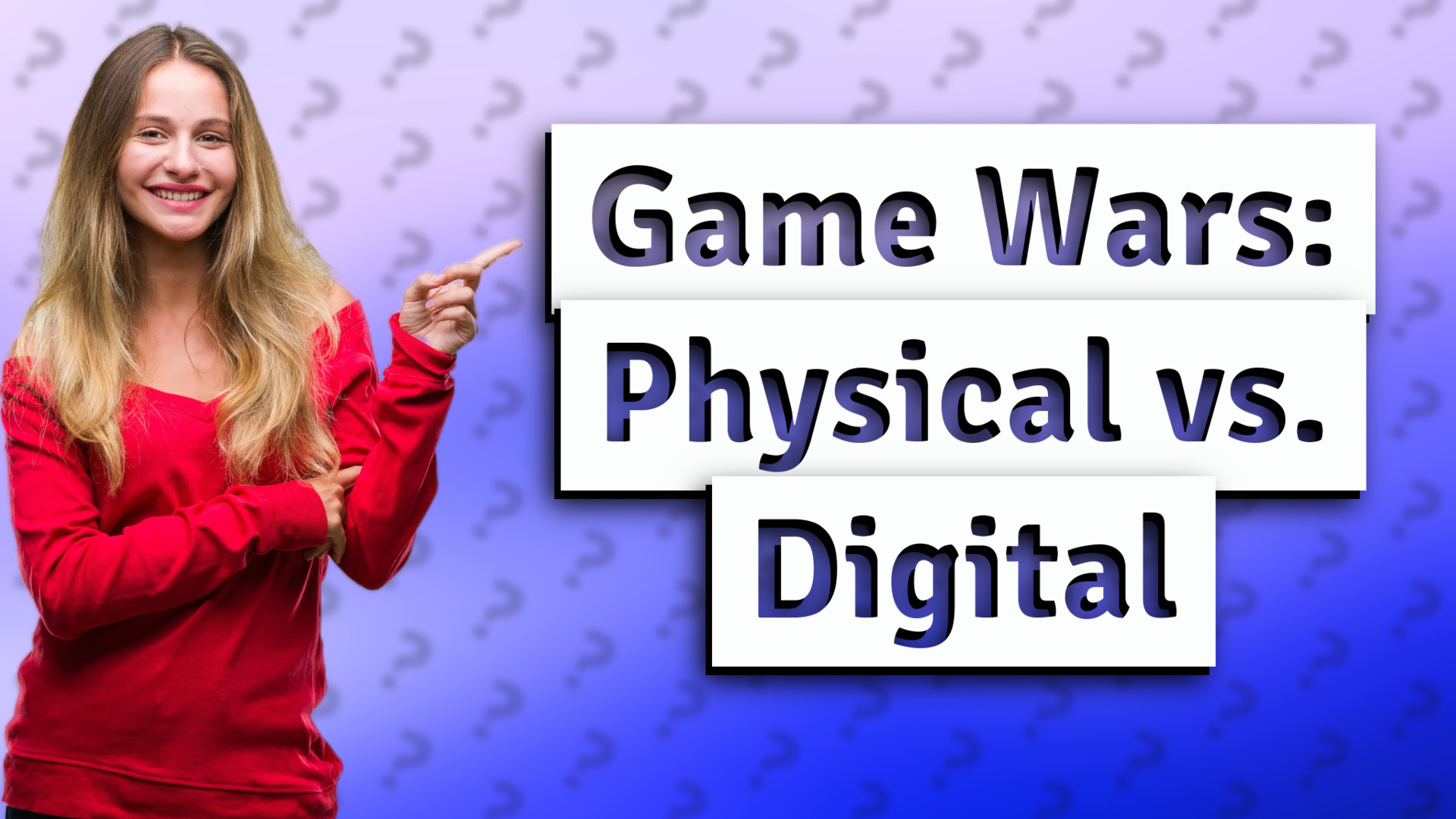 Game Wars: Physical vs. Digital