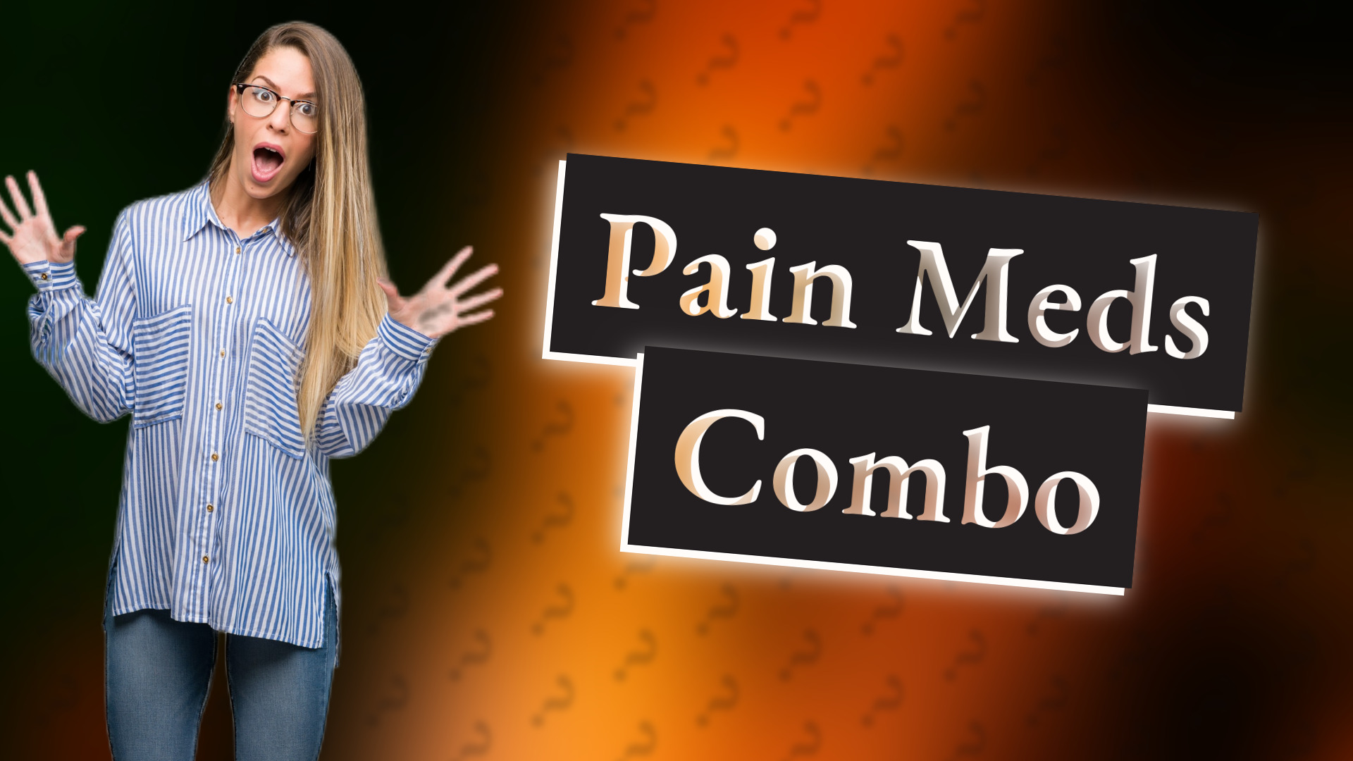 Pain Meds Combo
