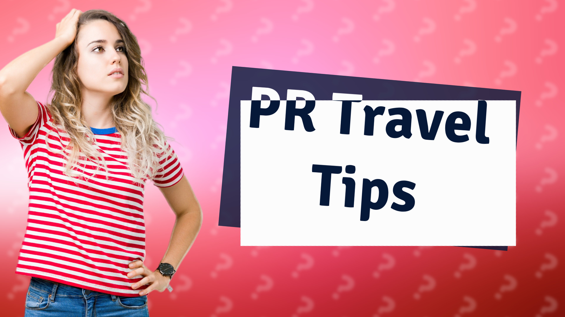 PR Travel Tips