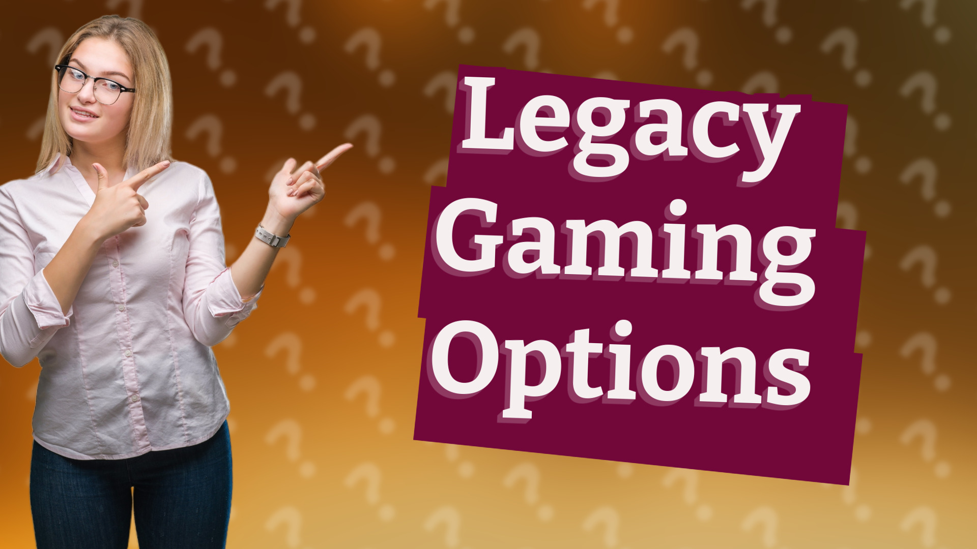 Legacy Gaming Options