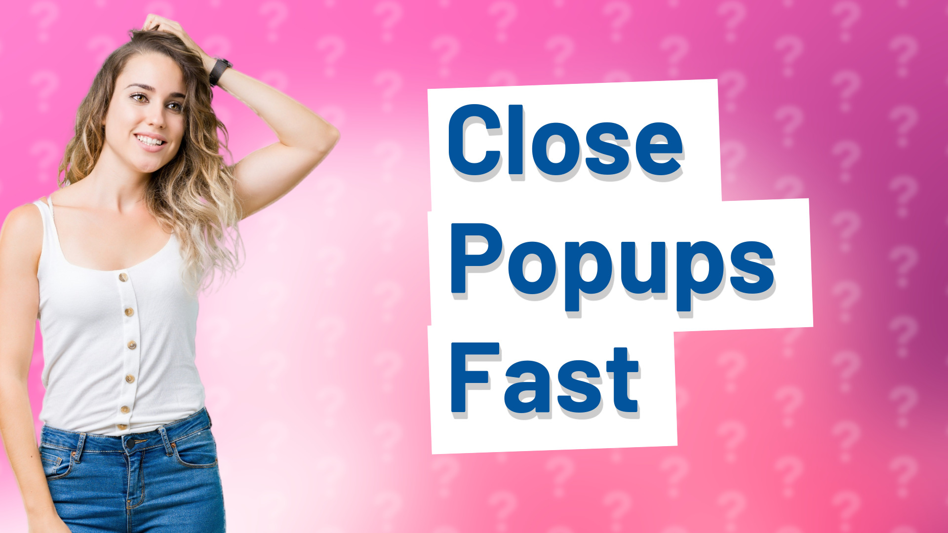 Close Popups Fast
