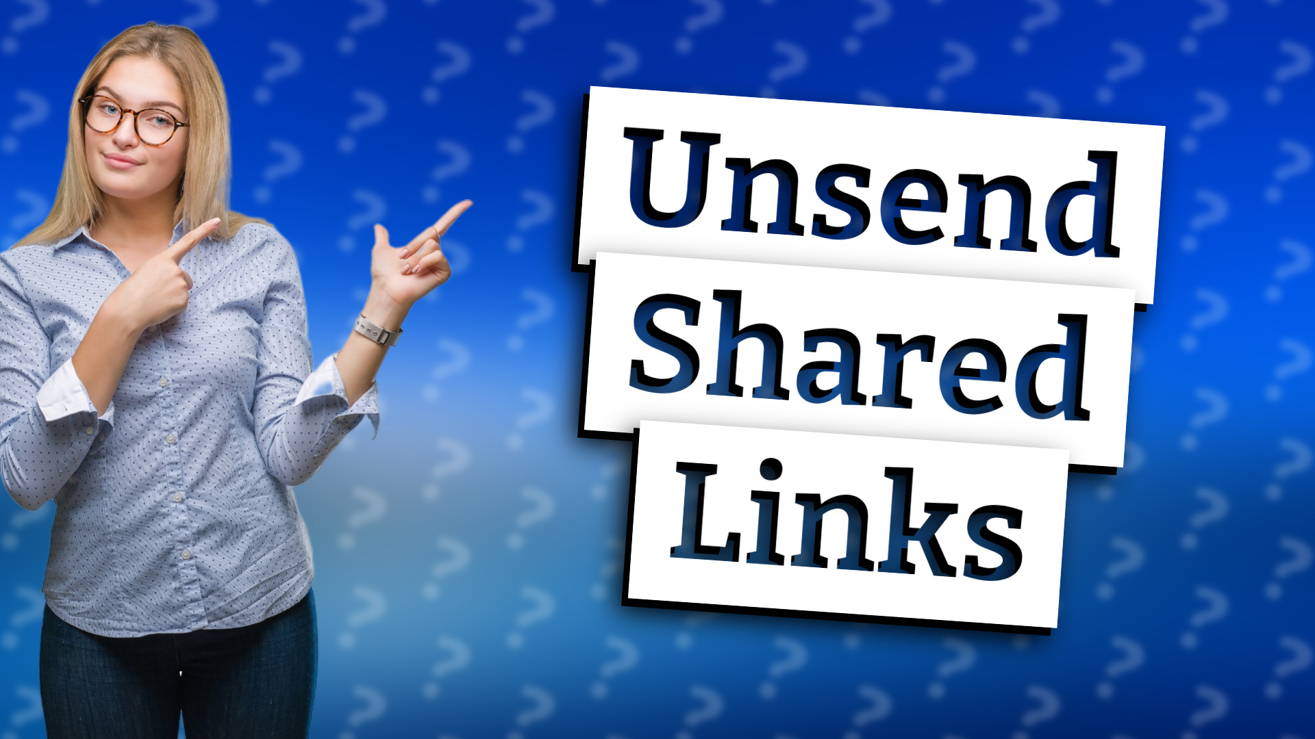 Unsend Shared Links