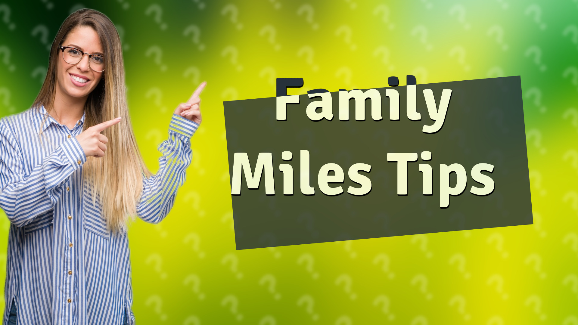 Family Miles Tips