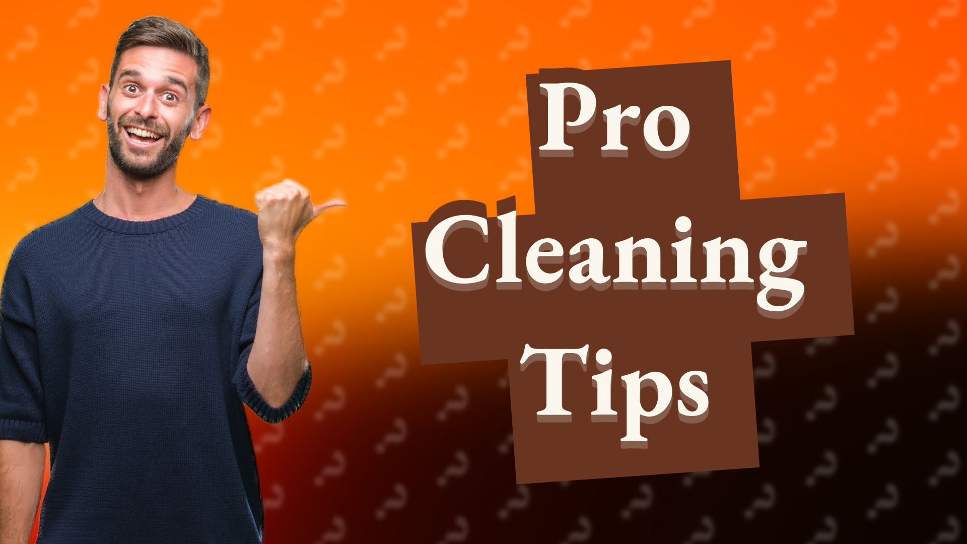 Pro Cleaning Tips