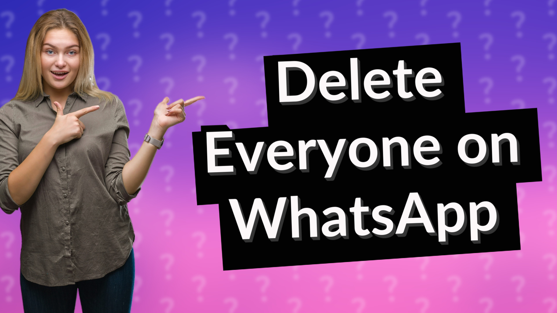 Delete Everyone on WhatsApp