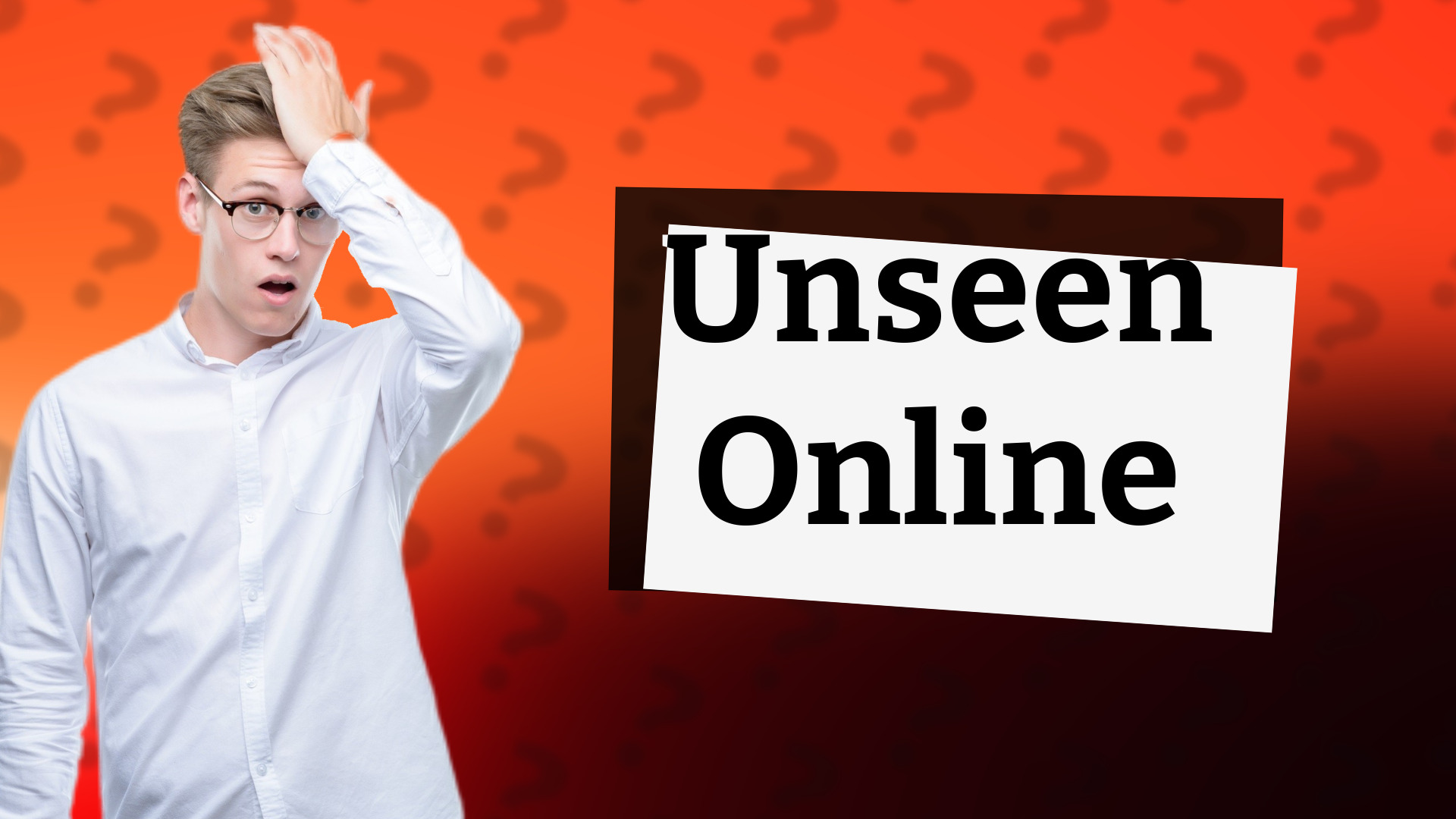 Unseen Online